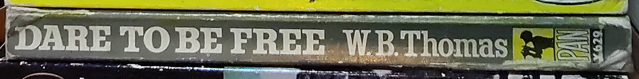 W.B. Thomas  DARE TO BE FREE spine of book image