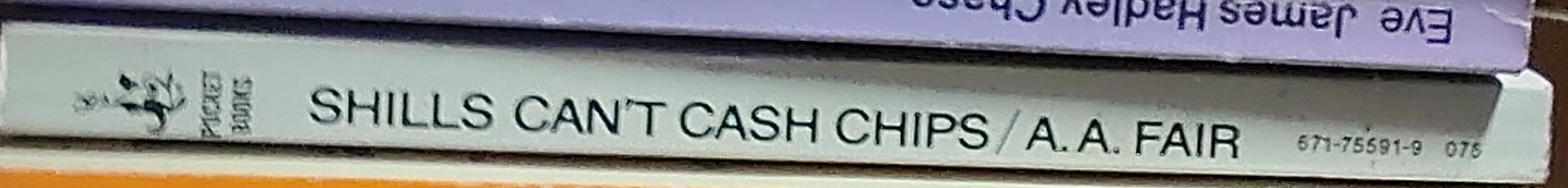 A.A. Fair  SHILLS CAN'T CASH CHIPS spine of book image