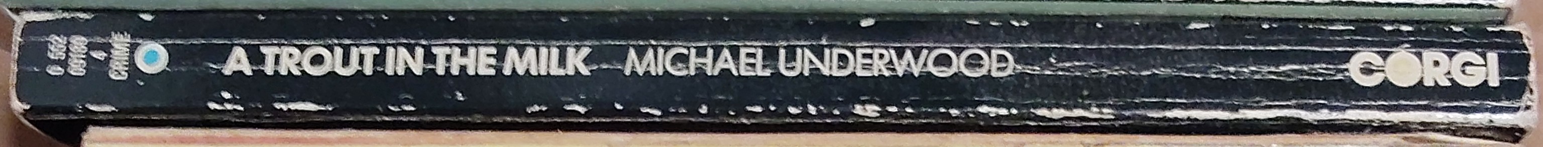 Michael Underwood  A TROUT IN THE MILK spine of book image