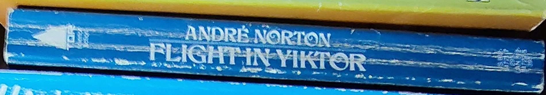 Andre Norton  FLIGHT IN YIKTOR spine of book image