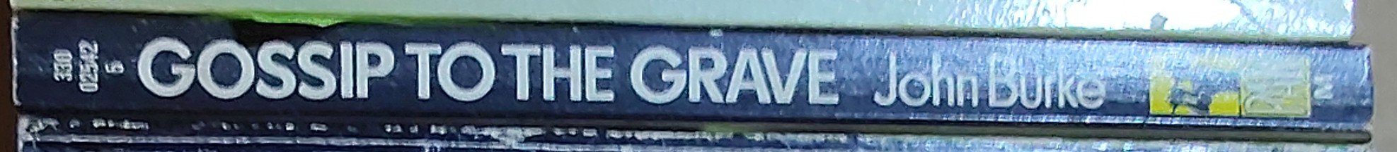 John Burke  GOSSIP TO THE GRAVE spine of book image
