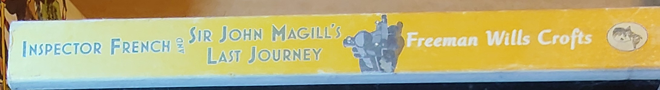 Freeman Wills Crofts  INSPECTOR FRENCH: SIR JOHN MAGILL'S LAST JOURNEY spine of book image