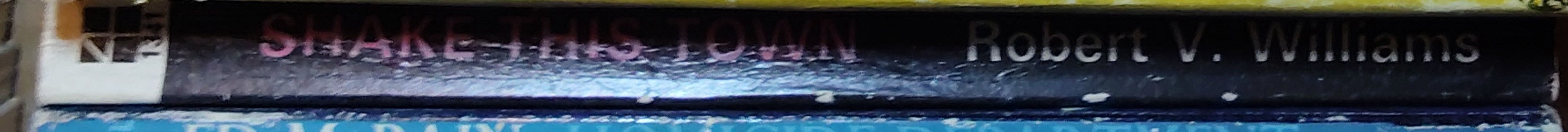 Robert V. Williams  SHAKE THIS TOWN spine of book image