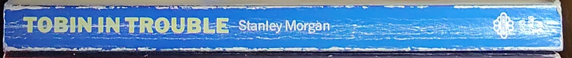 Stanley Morgan  TOBIN IN TROUBLE spine of book image
