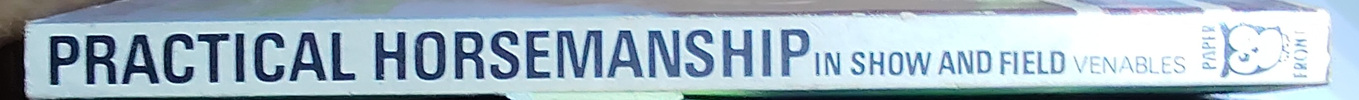 Hugh Venables  PRACTICAL HORSEMANSHIP IN SHOW AND FIELD spine of book image