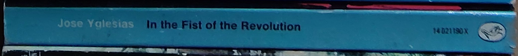 IN THE FIST OF THE REVOLUTION. Life in Castro's Cuba spine of book image