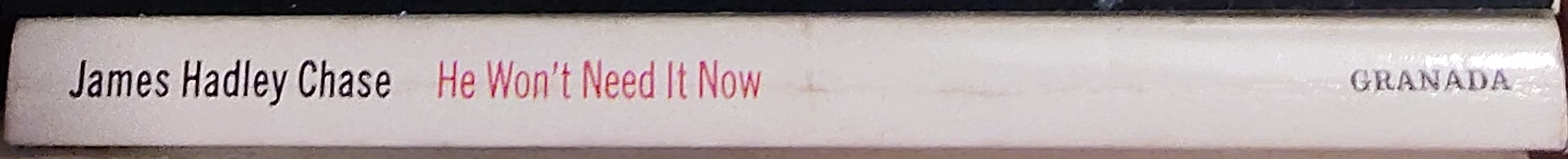 James Hadley Chase  HE WON'T NEED IT NOW spine of book image