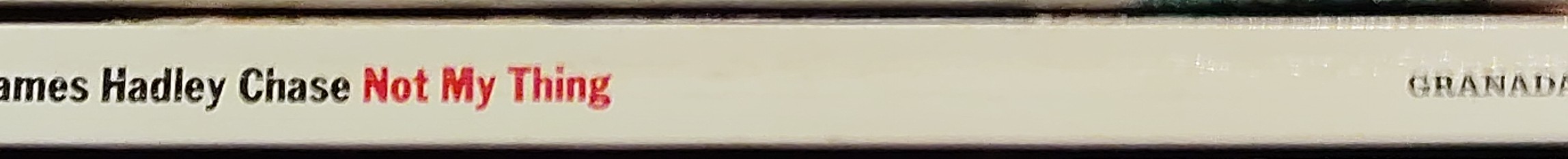 James Hadley Chase  NOT MY THING spine of book image