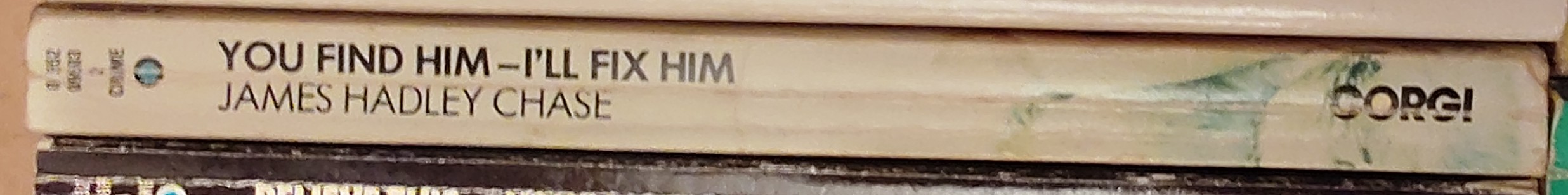 James Hadley Chase  YOU FIND HIM - I'LL FIX HIM spine of book image