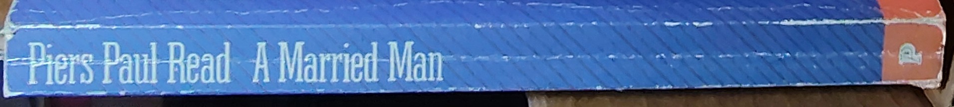 Piers Paul Read  A MARRIED MAN spine of book image