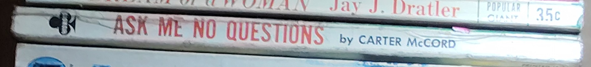 Carter McCord  ASK ME NO QUESTIONS spine of book image