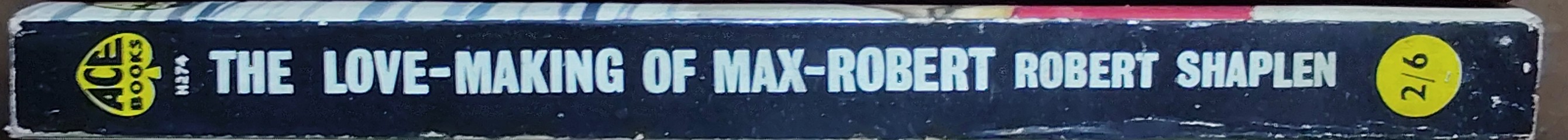 Robert Shaplen  THE LOVE-MAKING OF MAX-ROBERT spine of book image
