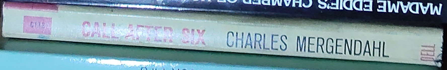 Charles Mergendahl  CALL AFTER SIX spine of book image