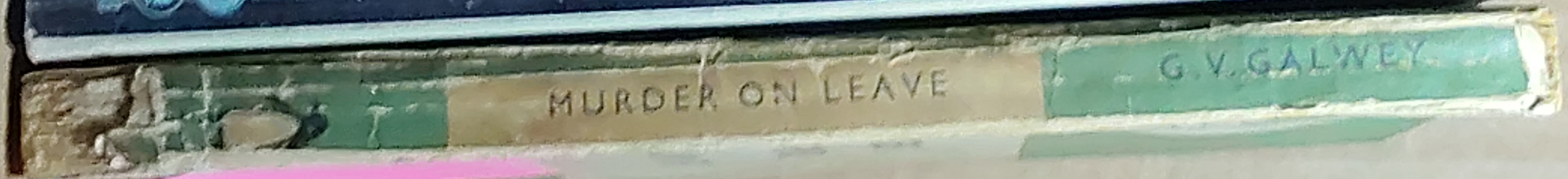 G.V. Galwey  MURDER ON LEAVE spine of book image