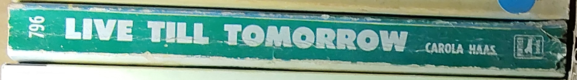 Carola Haas  LIVE TILL TOMORROW spine of book image