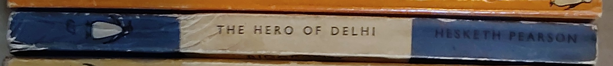 Hesketh Pearson  THE HERO OF DELHI spine of book image