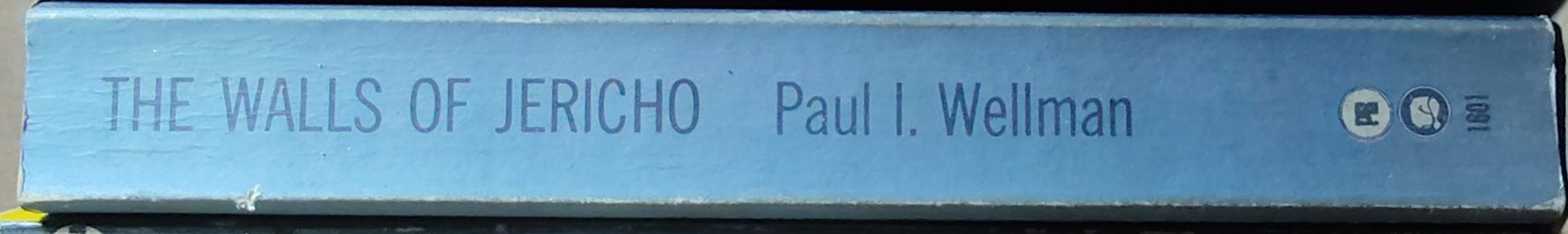 Paul I. Wellman  THE WALLS OF JERICHO spine of book image