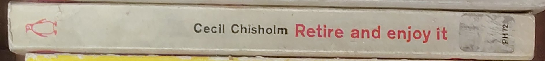 Cecil Chisholm  RETIRE AND ENJOY IT spine of book image
