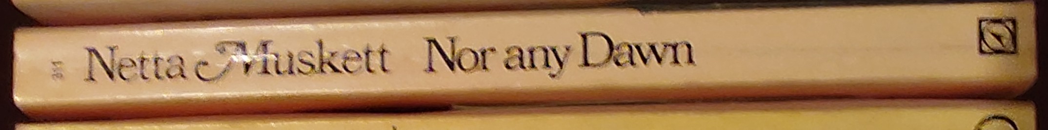 Netta Muskett  NOR ANY DAWN spine of book image