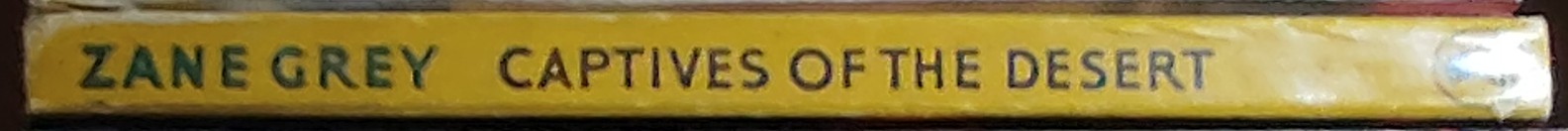 Zane Grey  CAPTIVES OF THE DESERT spine of book image