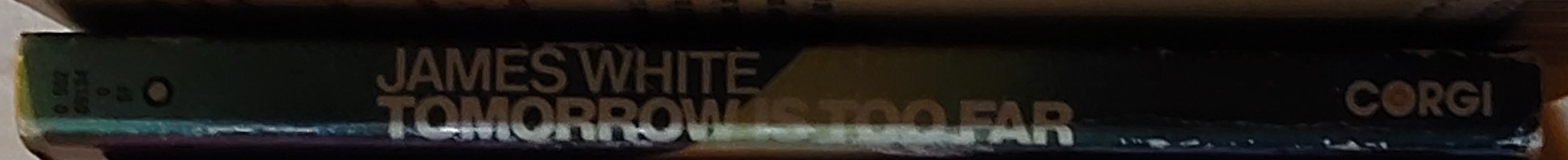 James White  TOMORROW IS TOO FAR spine of book image