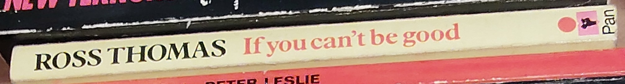 Ross Thomas  IF YOU CAN'T BE GOOD spine of book image
