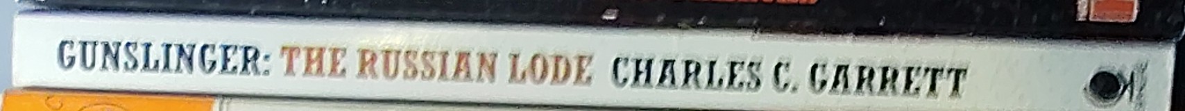 Charles C. Garrett  GUNSLINGER: THE RUSSIAN LODE spine of book image