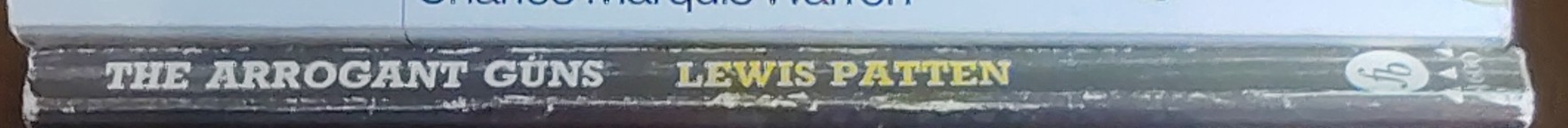 Lewis Patten  THE ARROGANT GUNS spine of book image