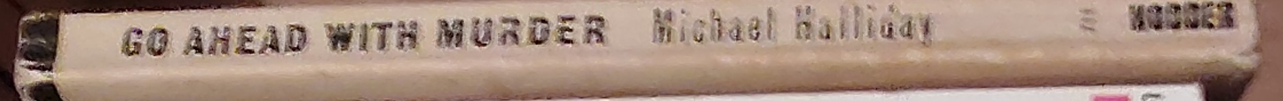 Michael Halliday  GO AHEAD WITH MURDER spine of book image