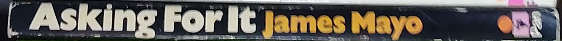James Mayo  ASKING FOR IT spine of book image