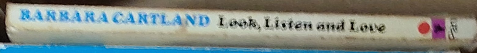 Barbara Cartland  LOOK, LISTEN AND LOVE spine of book image