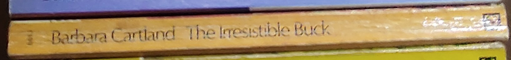 Barbara Cartland  THE IRRESISTIBLE BUCK spine of book image
