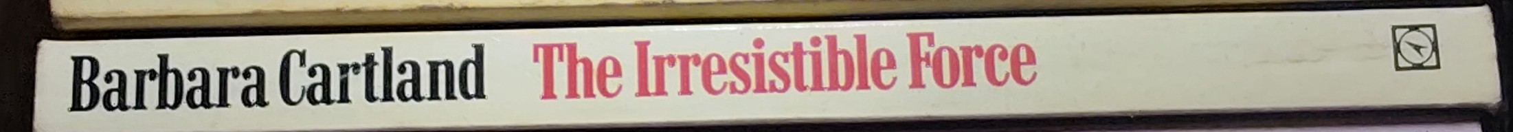Barbara Cartland  THE IRRESISTIBLE FORCE spine of book image