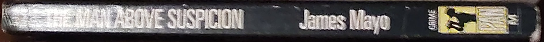 James Mayo  THE MAN ABOVE SUSPICION spine of book image