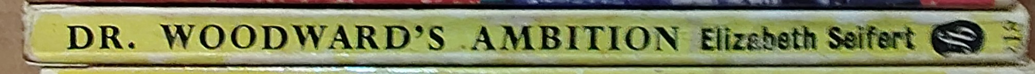 Elizabeth Seifert  DR. WOODWARD'S AMBITION spine of book image