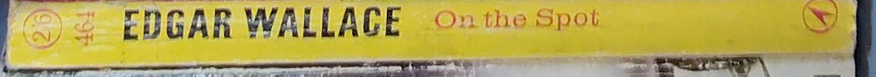 Edgar Wallace  ON THE SPOT spine of book image
