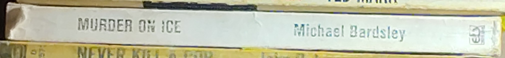 Michael Bardsley  MURDER ON ICE spine of book image