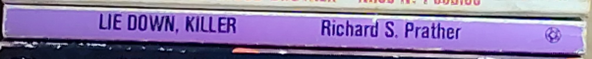 Richard S. Prather  LIE DOWN, KILLER spine of book image