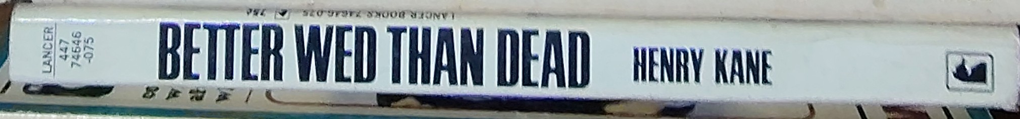 Henry Kane  BETTER WED THAN DEAD [original title: UNHOLY TRIO] spine of book image