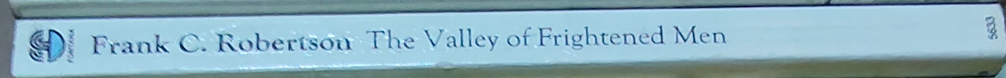 Frank C. Robertson  THE VALLEY OF FRIGHTENED MEN spine of book image