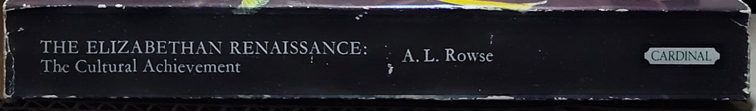 A.L. Rowse  THE ELIZABETHAN RENAISSANCE: The Cultural Achievement spine of book image