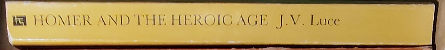 J.V. Luce  HOMER AND THE HEROIC AGE spine of book image