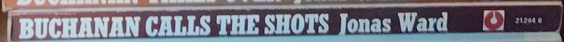 Jonas Ward  BUCHANAN CALLS THE SHOTS spine of book image