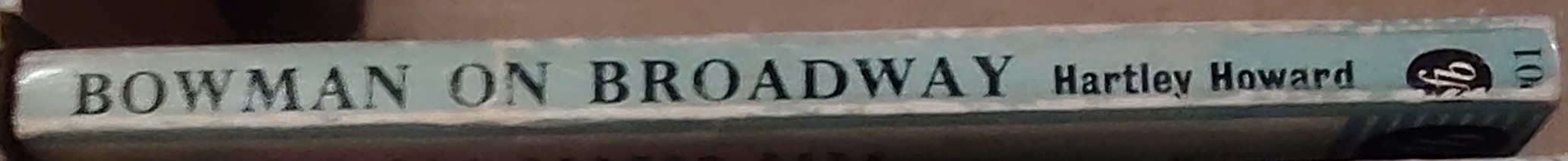 Hartley Howard  BOWMAN ON BROADWAY spine of book image