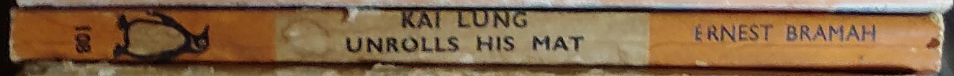 Ernest Bramah  KAI LUNG UNROLLS HIS MAT spine of book image