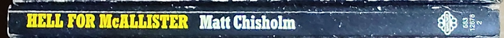 Matt Chisholm  HELL FOR McALLISTER spine of book image