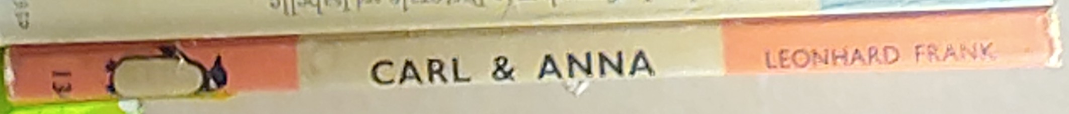 Leonhard Frank  CARL & ANNA with IN THE LAST COACH spine of book image