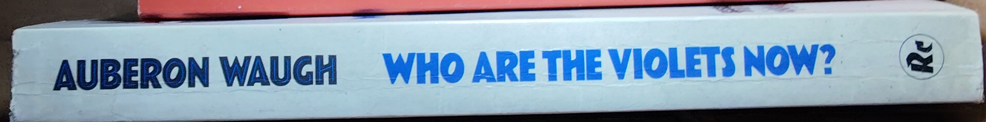 Auberon Waugh  WHO ARE THE VIOLETS NOW? spine of book image