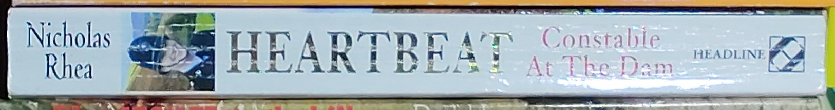Nicholas Rhea  HEARTBEAT: CONSTABLE AT THE DAM (Nick Berry) spine of book image