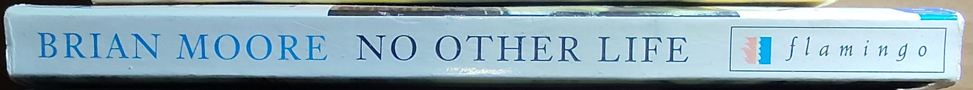 Brian Moore  NO OTHER LIFE spine of book image